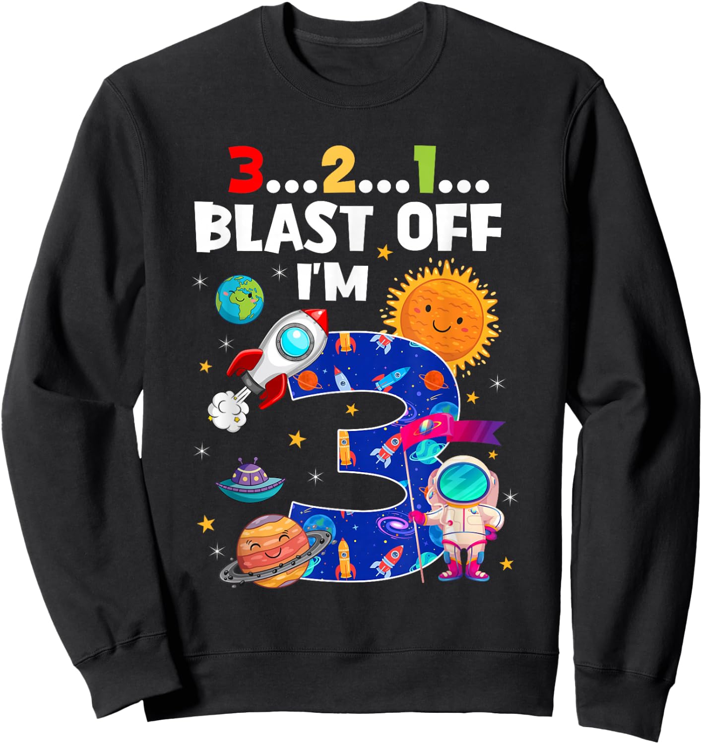 Blast Off I'm 3 Years Old 3rd Birthday Spaceship Astronaut Sweatshirt - Sweatshirt | Black