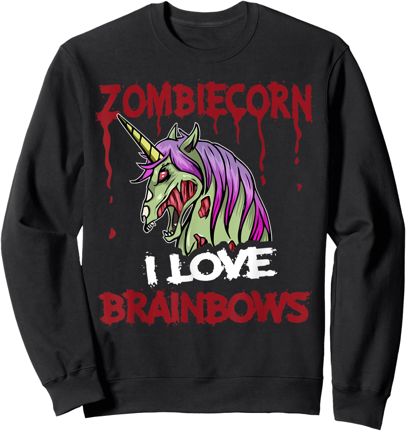 Zombie Unicorn I Love Brainbows Brains Funny Gothic Goth Sweatshirt - Sweatshirt | Black