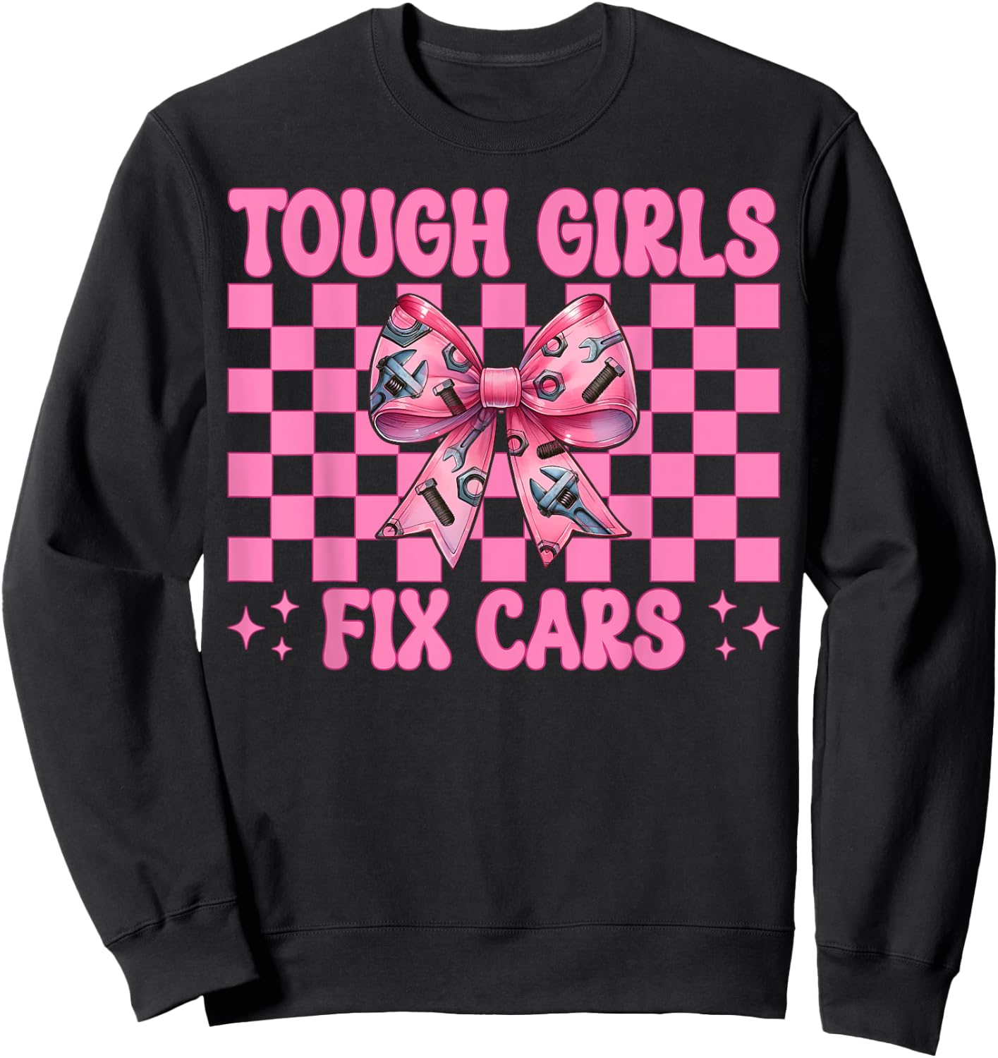 Car Mechanic Girl Garage Wrench Mom Tough Girls Fix Cars Sweatshirt - Sweatshirt | Black