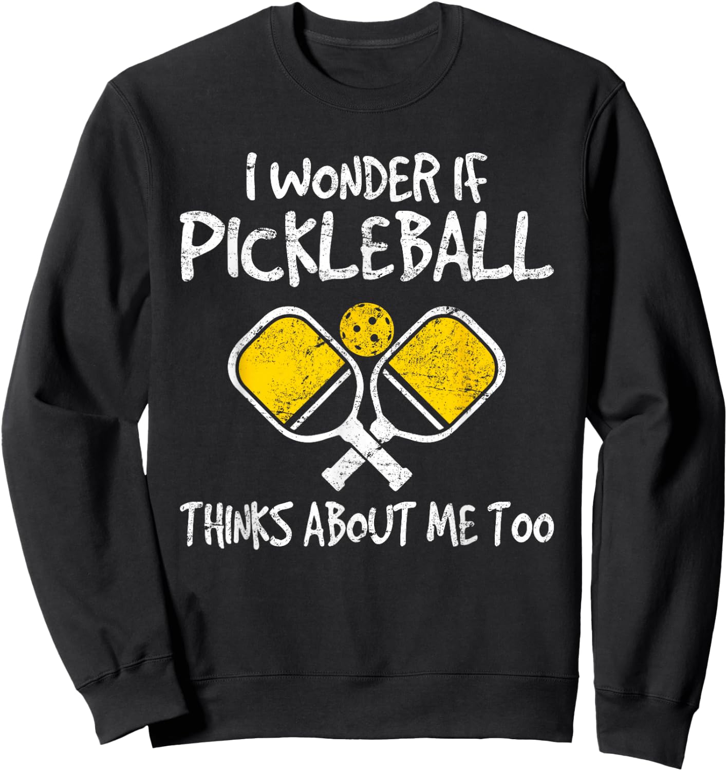 I Wonder If Pickleball Thinks About Me Too Funny Pickleball Sweatshirt - Sweatshirt | Black
