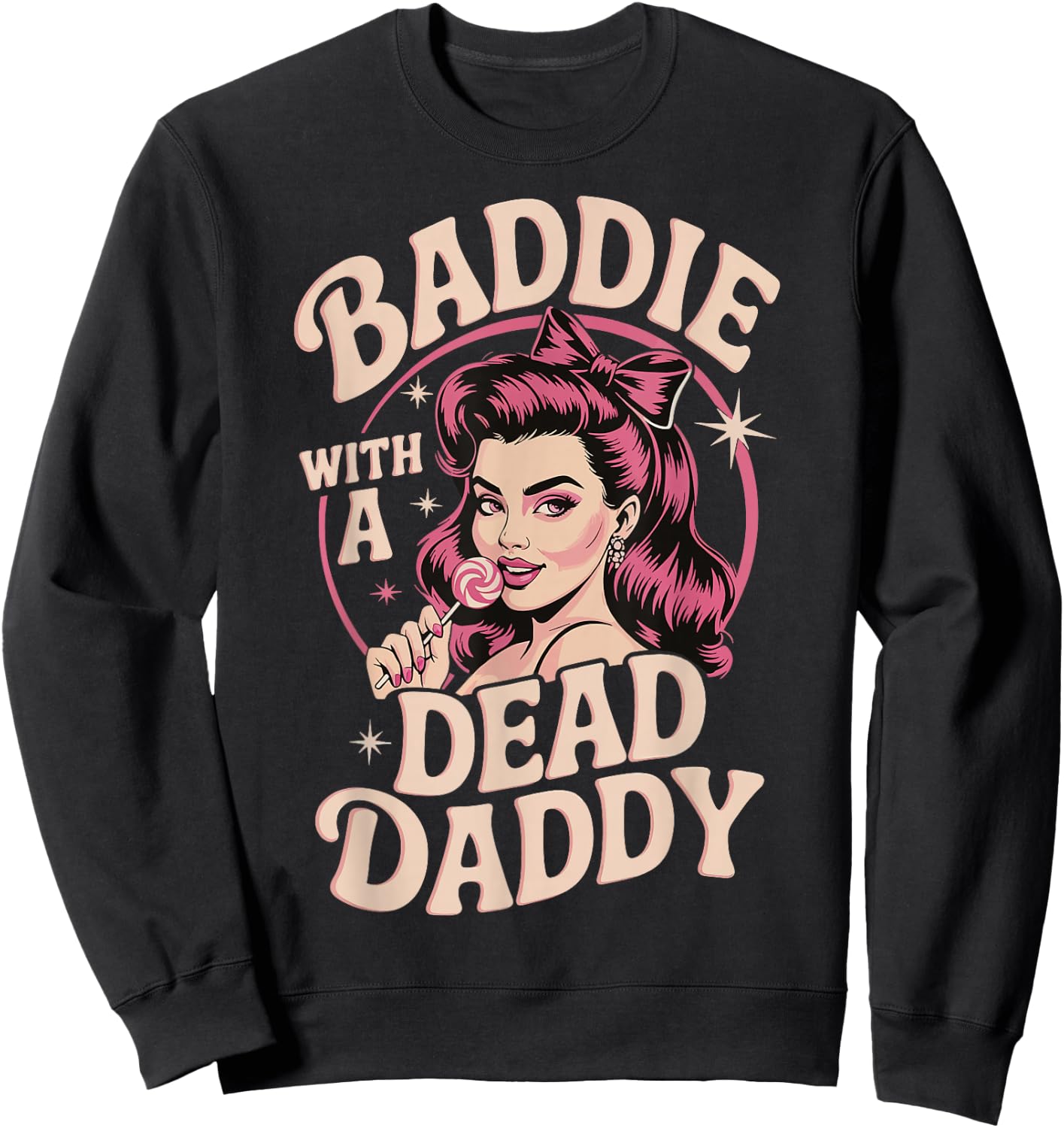 Baddie With A Dead Daddy Sweatshirt - Sweatshirt | Black