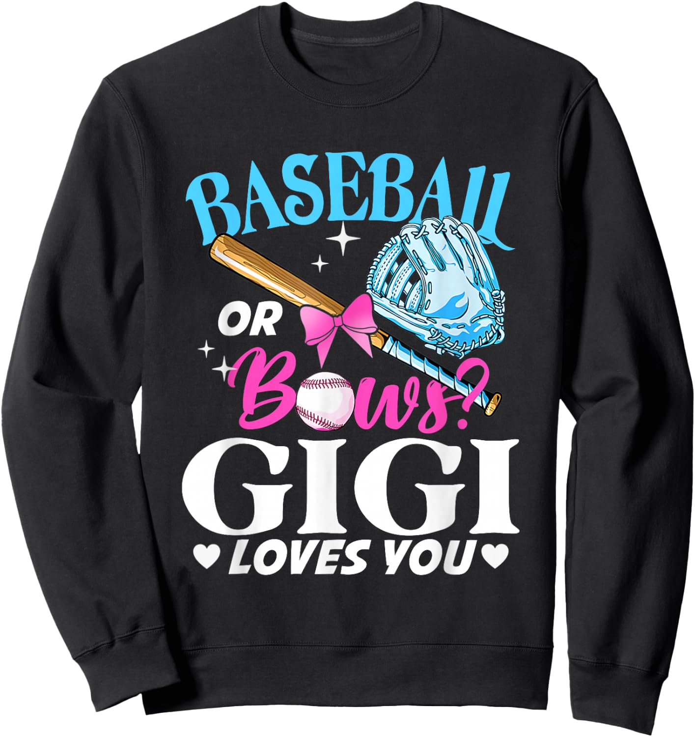 Baseball or Bows Gigi Loves You Gender Reveal Pink or Blue Sweatshirt - Sweatshirt | Black