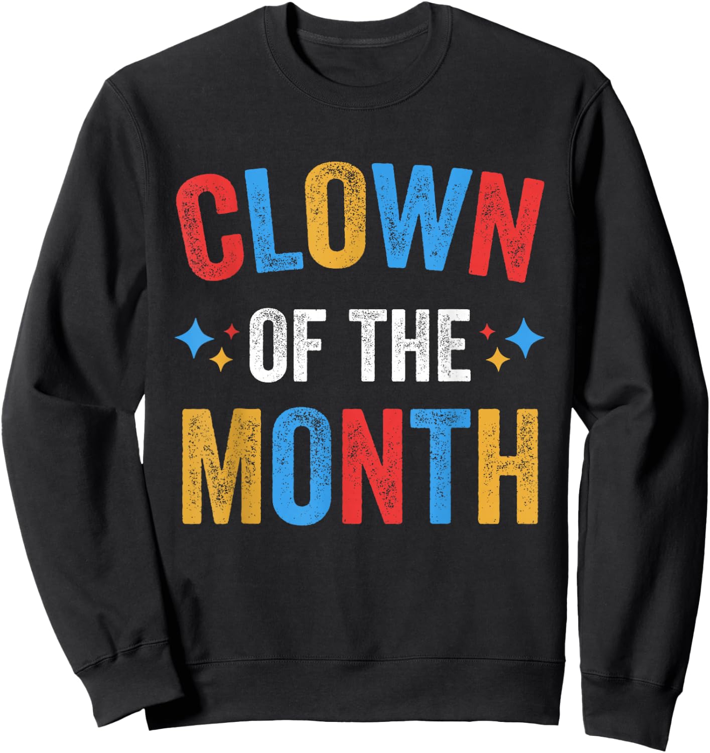 Clown Of The Month Clowncore Aesthetic Funny Circus Retro Sweatshirt - Sweatshirt | Black