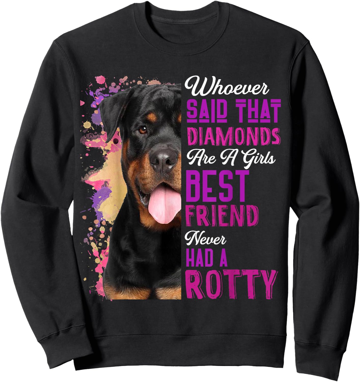 Rottweilers Are A Girls Best Friend Dog Mama Rotty Lover Mom Sweatshirt - Sweatshirt | Black