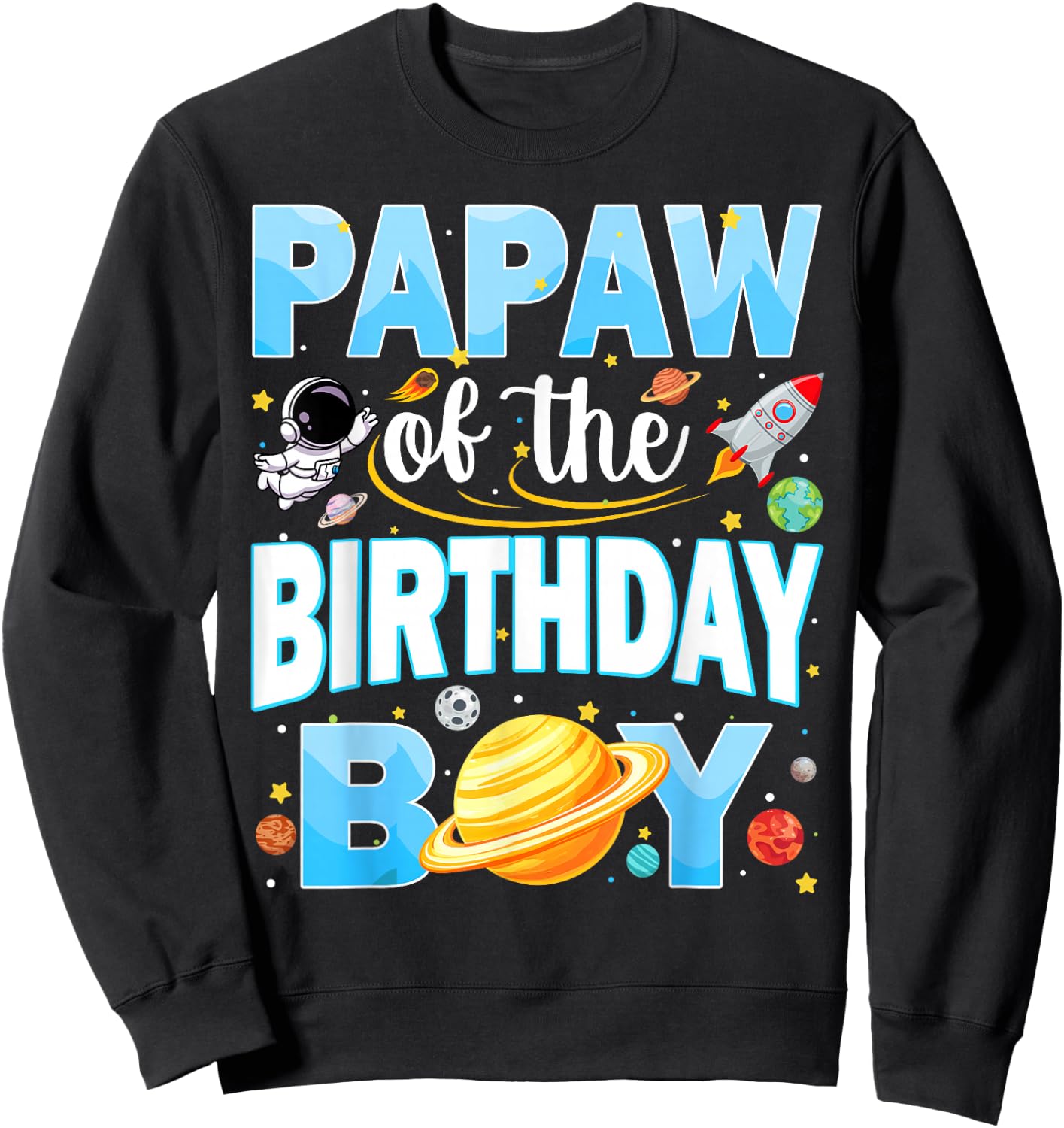 Papaw of The Birthday Boy Astronaut Family Space Planets Sweatshirt - Sweatshirt | Black