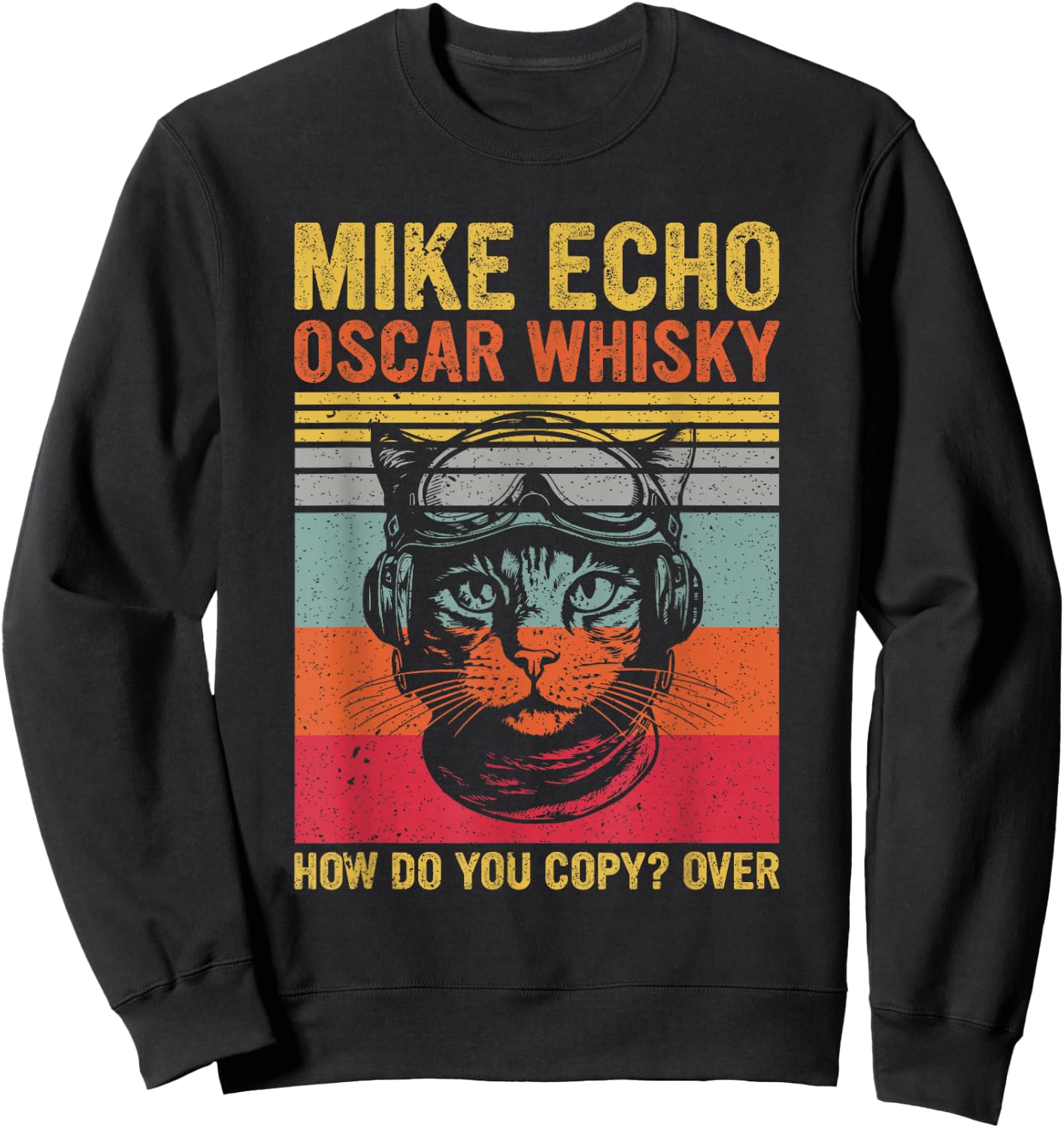SOMMAS CATS Cat Pilot Mike Echo Oscar Whisky How Do You Copy Sweatshirt - Sweatshirt | Black