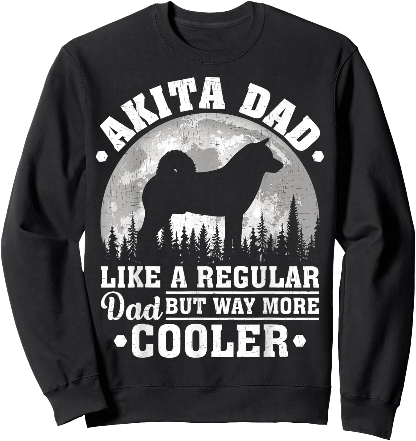 Akita Dad Like A Regular Dad Funny Akita Dog Father's Day Men Sweatshirt - Sweatshirt | Black