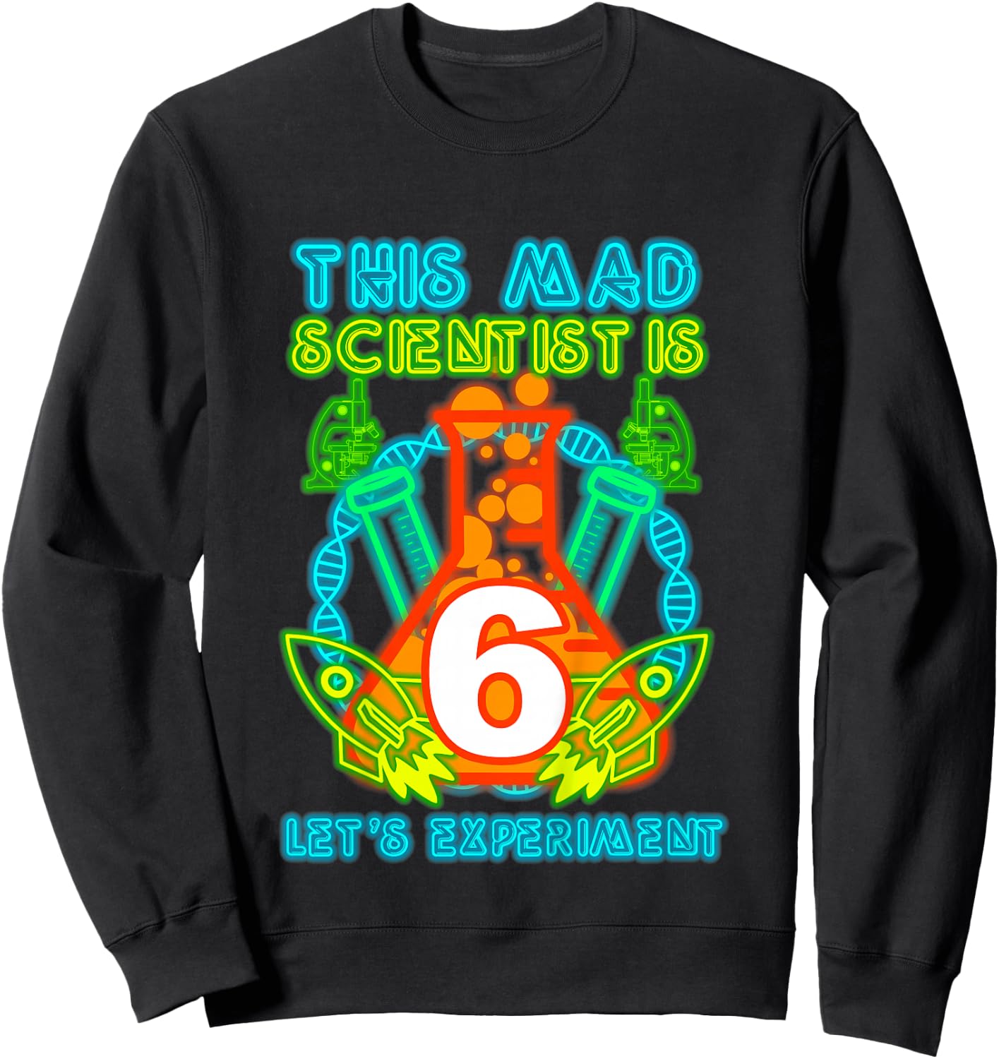 This Mad Scientist is 6 Science Theme Party Boy Birthday Sweatshirt - Sweatshirt | Black