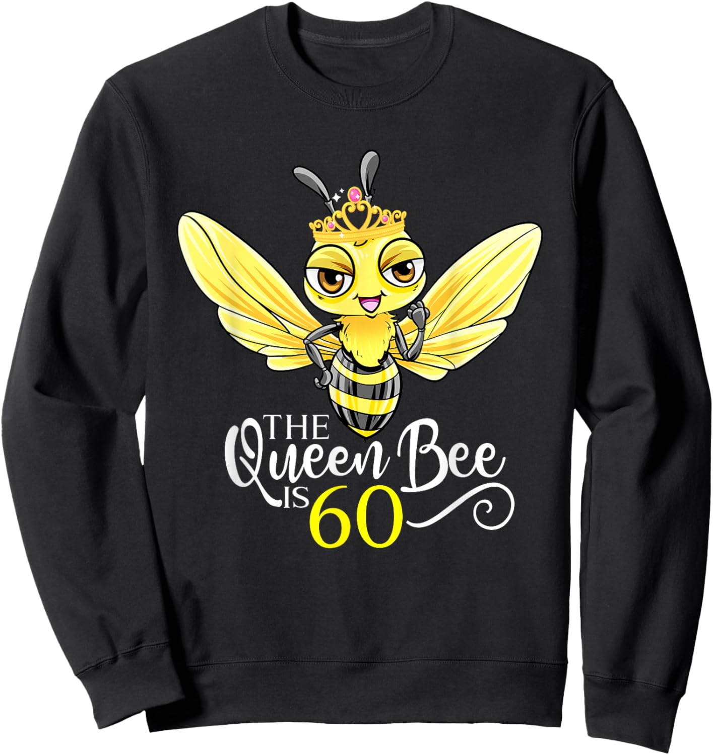 The Queen Bee Is 60 Honeybee Hive 60th birthday Women Sweatshirt - Sweatshirt | Black