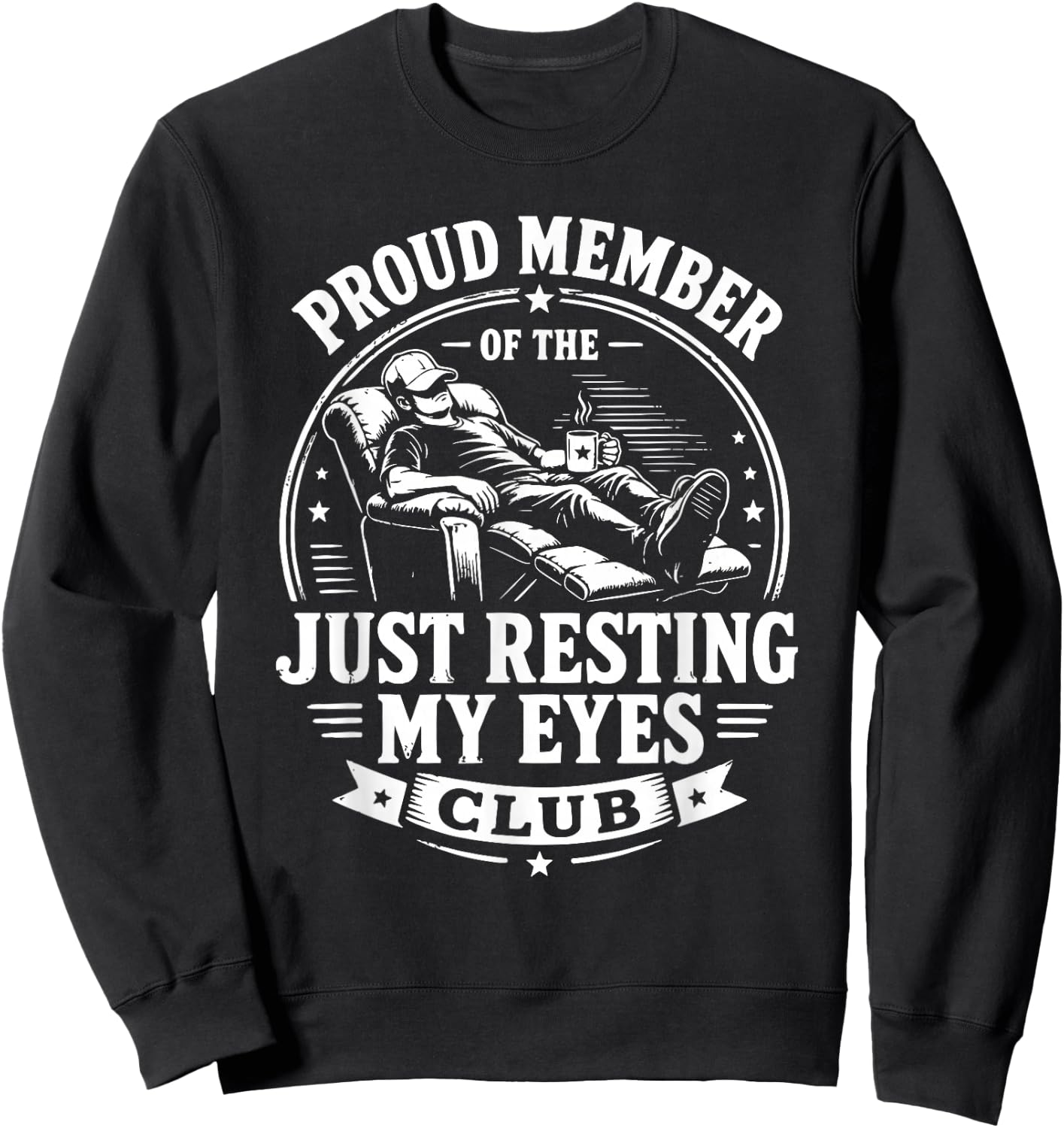Funny Proud Member of Just Resting My Eyes Club Sweatshirt - Sweatshirt | Black
