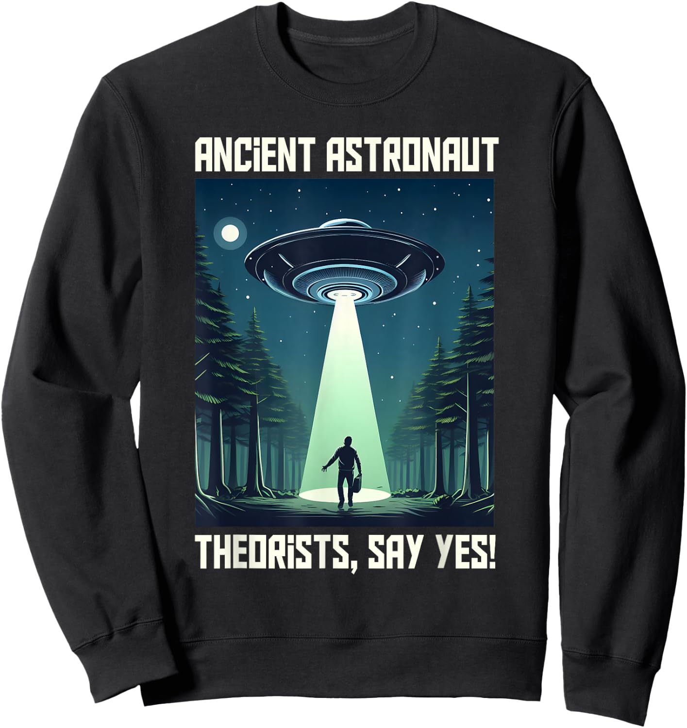 Flying Saucer - Ancient Astronaut Theorists Say Yes Sweatshirt - Sweatshirt | Black