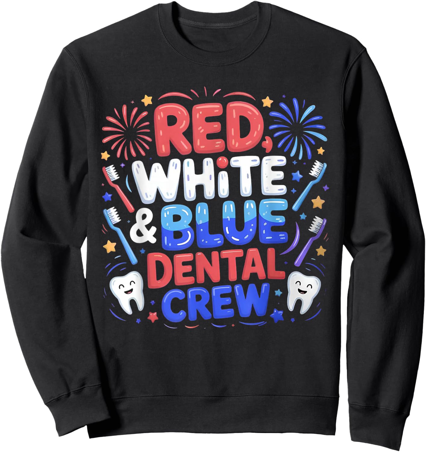 Cute 4th of July Red White Blue Dental Crew Dental Assistant Sweatshirt - Sweatshirt | Black