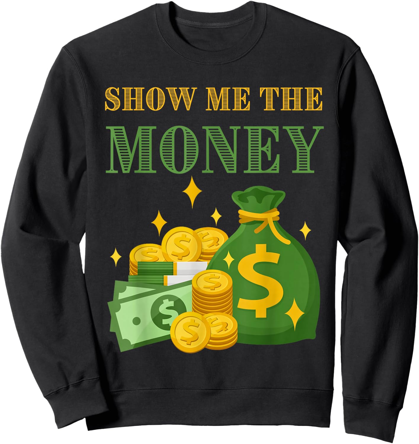 Wealthy Accountant Currency Dollar Show Me the Money Word Sweatshirt - Sweatshirt | Black