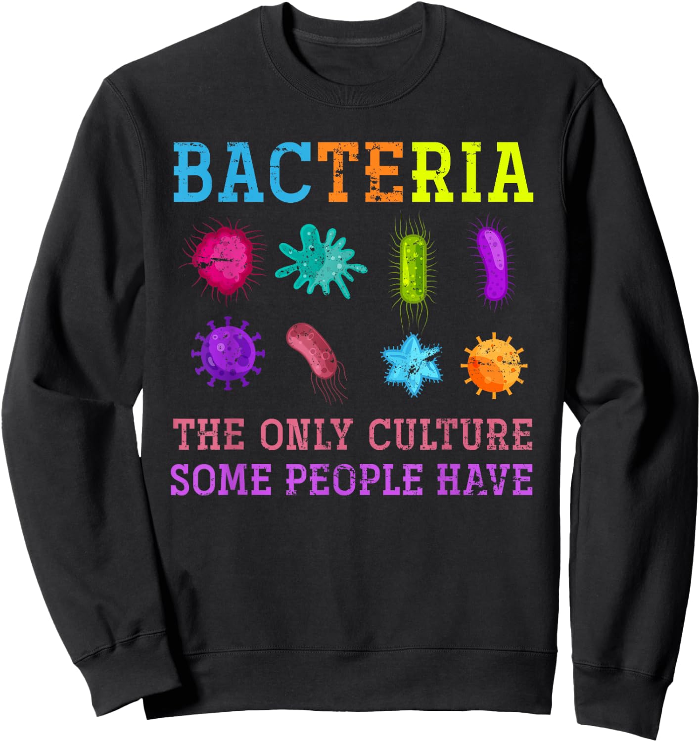 Bacteria Scientist Gift Biology Sweatshirt - Sweatshirt | Black