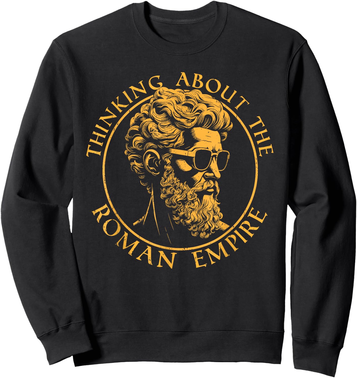 Thinking About The Roman Empire Funny History Meme Sweatshirt - Sweatshirt | Black