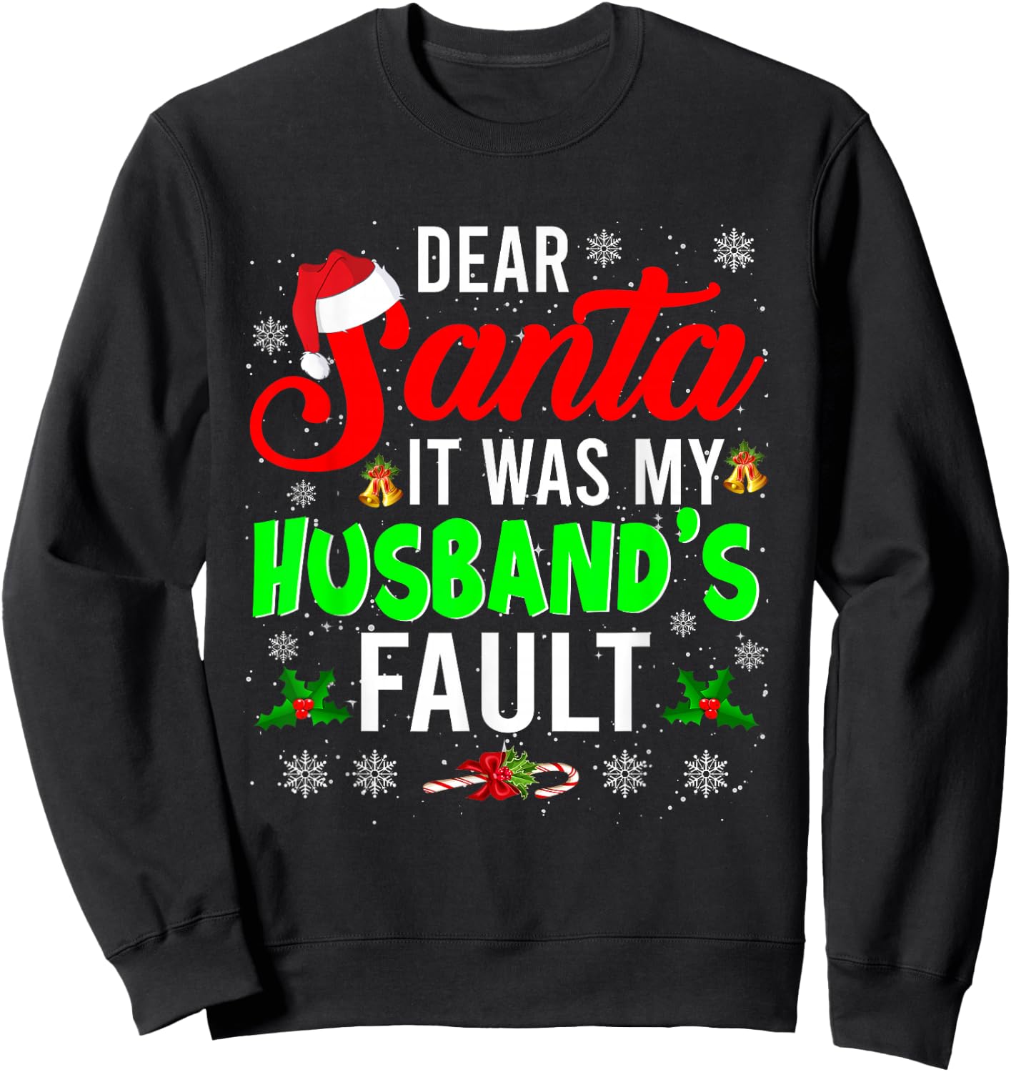 Dear Santa It Was My Husband's Fault Christmas Family Gifts Sweatshirt - Sweatshirt | Black