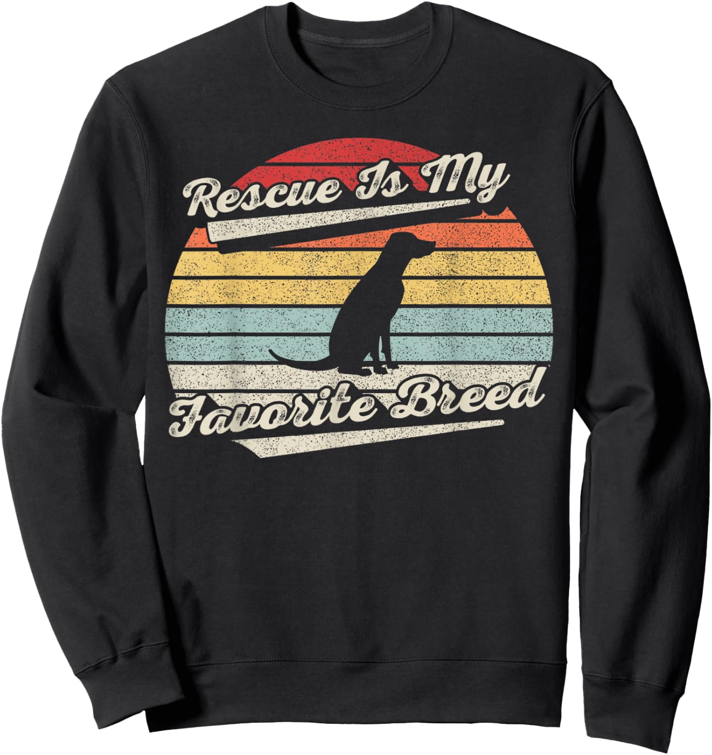 Vintage Retro Rescue Dog Rescue Is My Favorite Breed Sweatshirt - Sweatshirt | Black