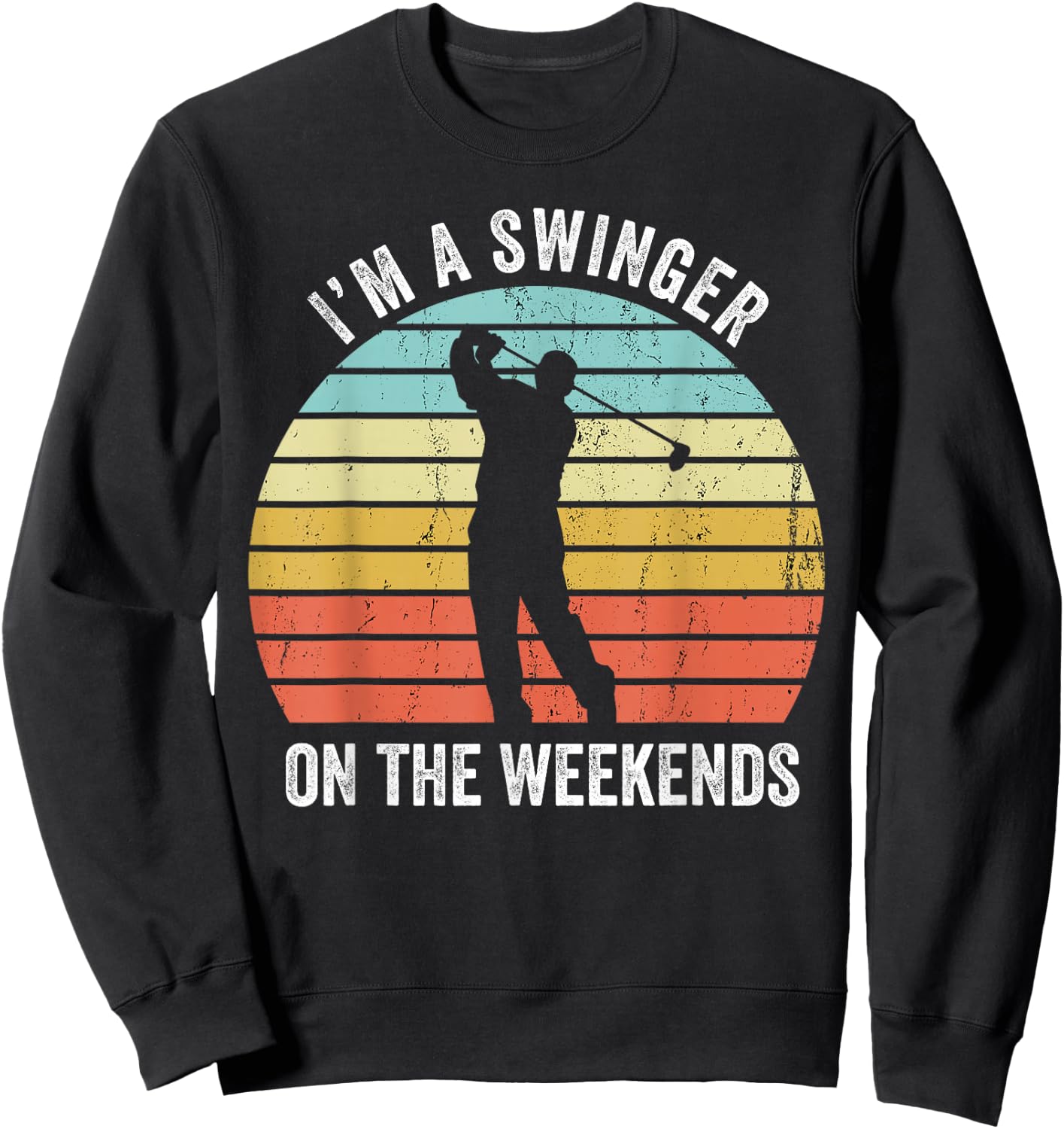 I'm A Swinger On The Weekends Funny Golf Sexual Innuendo Sweatshirt - Sweatshirt | Black