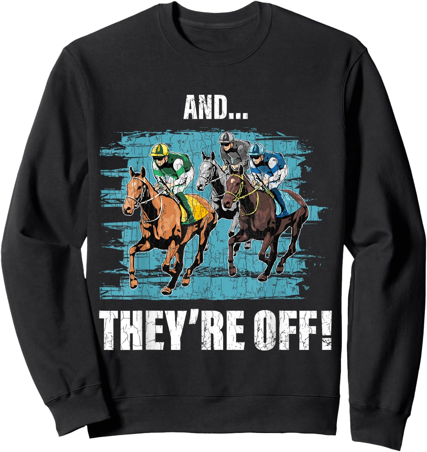 And They're Off Funny Barrel Racer Horse Racing Graphic Sweatshirt - Sweatshirt | Black