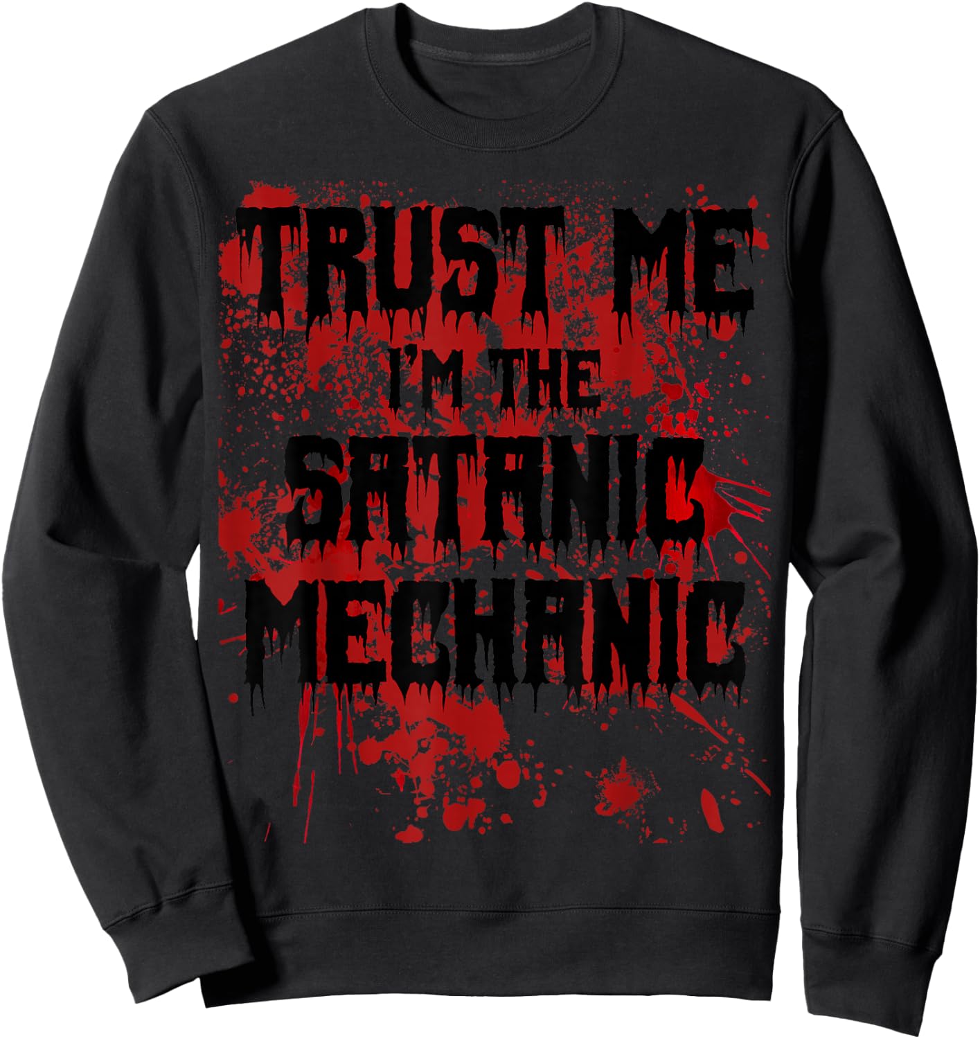Bloody Trust Me I'm The Satanic Mechanic Scary Halloween Sweatshirt - Sweatshirt | Black