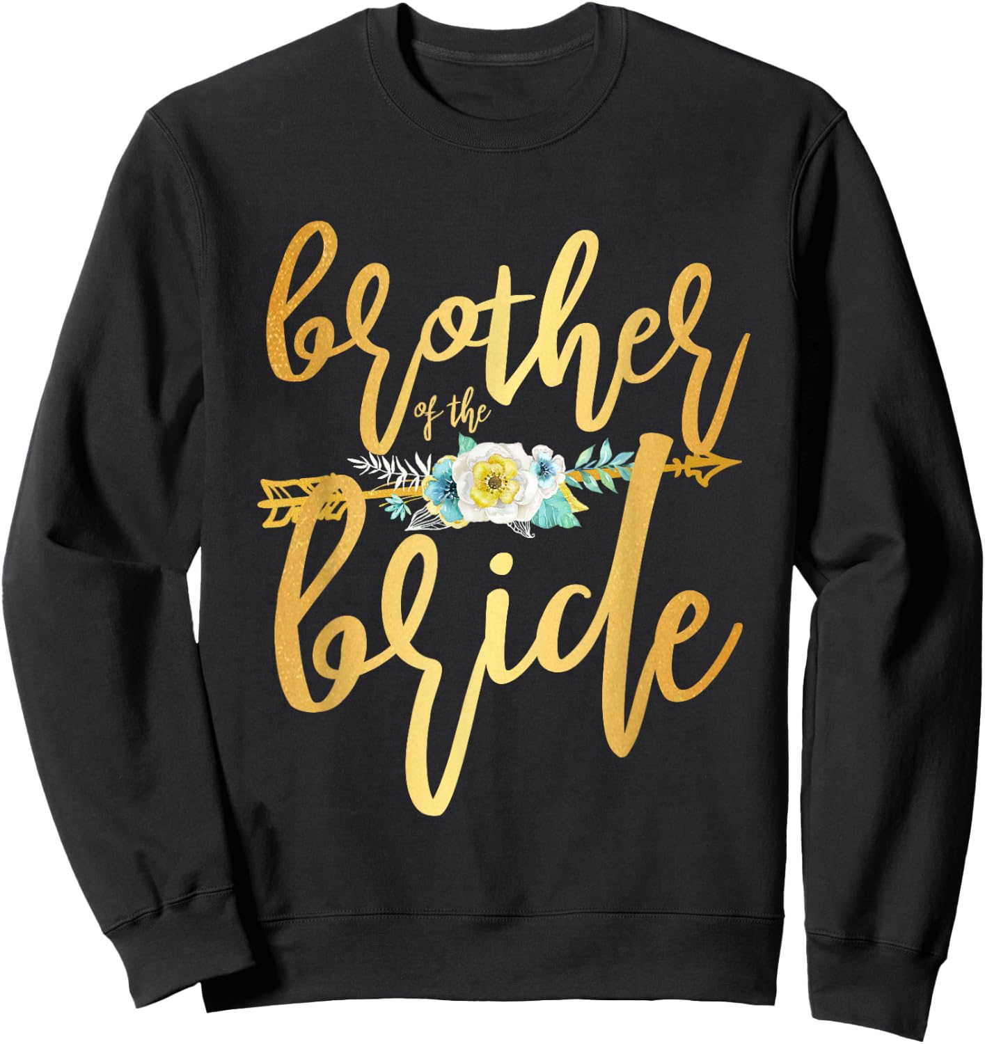 Brother of the Bride Newly Wed Apparel Wedding Party Sweatshirt - Sweatshirt | Black