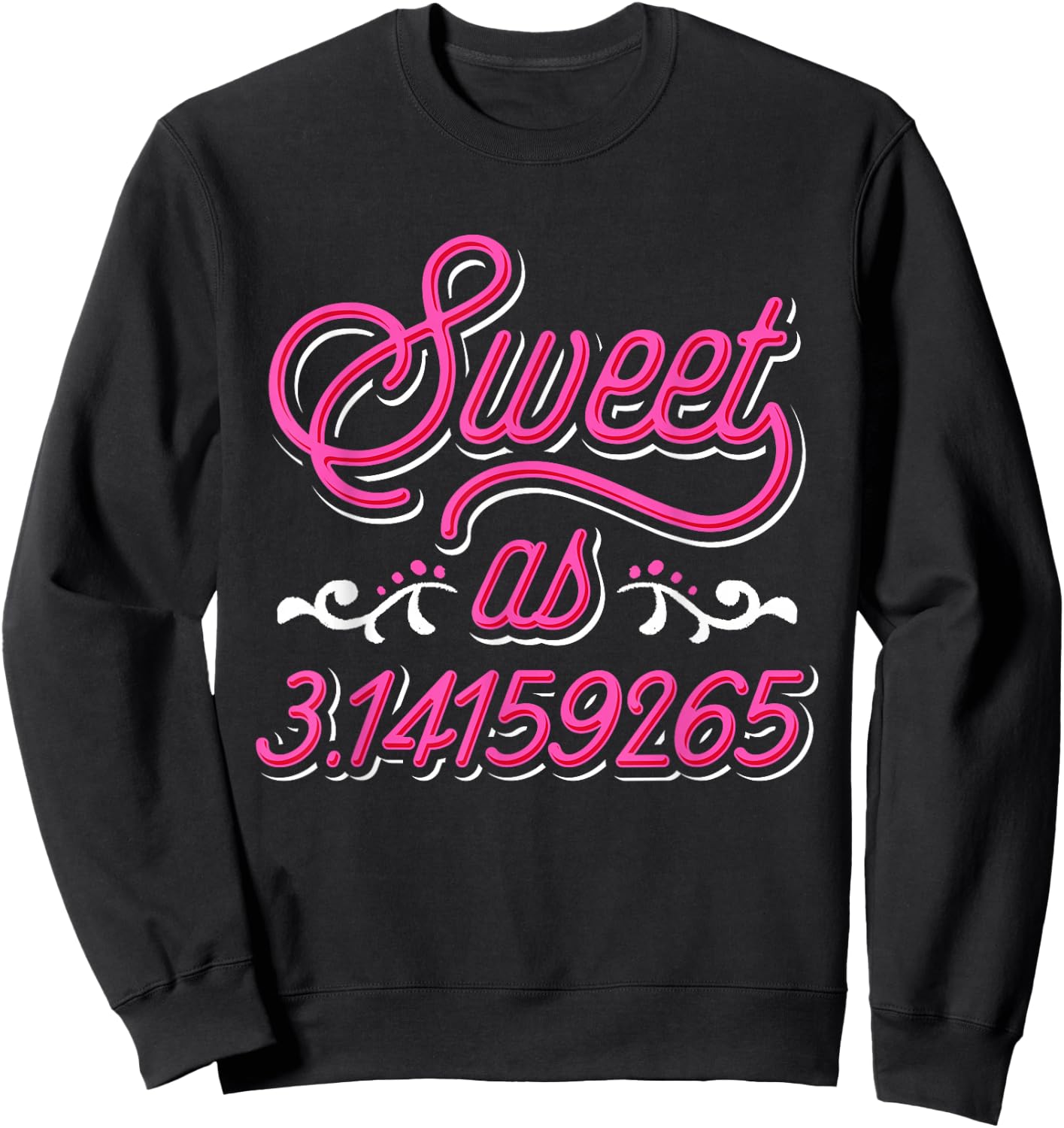 Sweet As Pie - Pi Day & Math Lover Gift Sweatshirt - Sweatshirt | Black