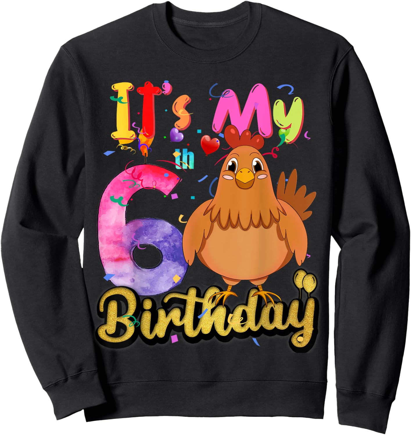 Kids Chicken 6th Birthday 6 Years Old Girls Chicken Birthday Sweatshirt - Sweatshirt | Black