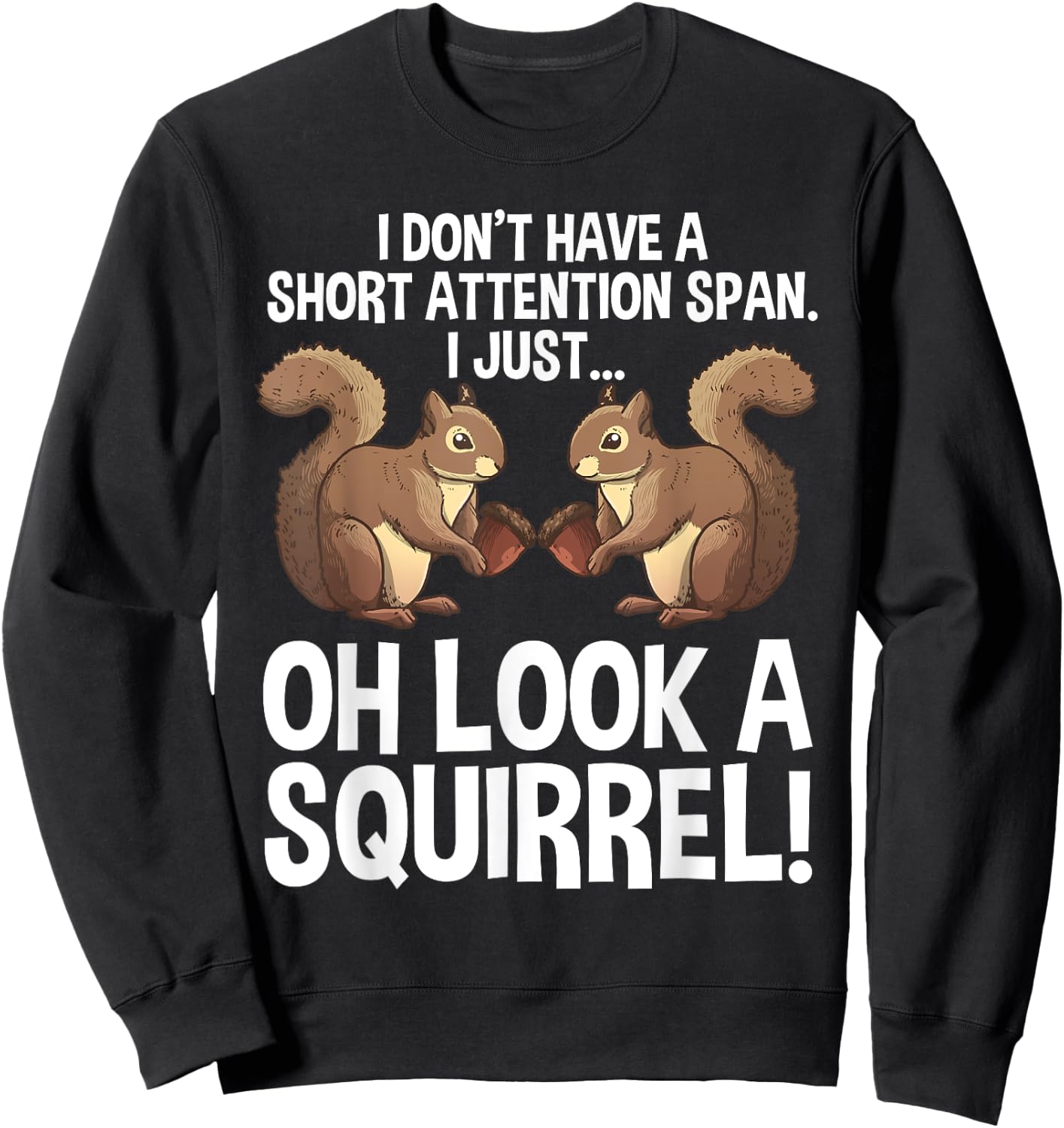 Funny ADHD Squirrel Design Women Chipmunk Pet Lovers Sweatshirt - Sweatshirt | Black