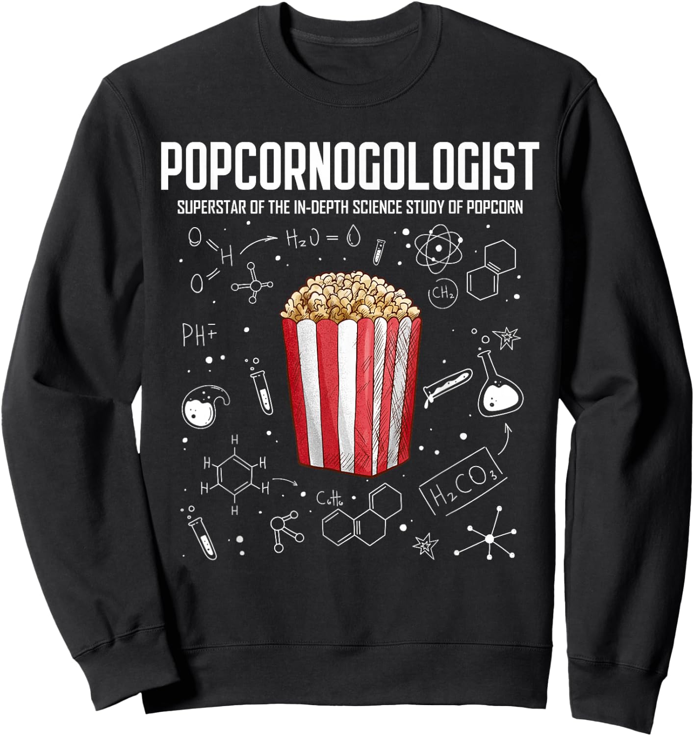Cool Science - Popcornologist Study of Popcorn - Porcorn Sweatshirt - Sweatshirt | Black