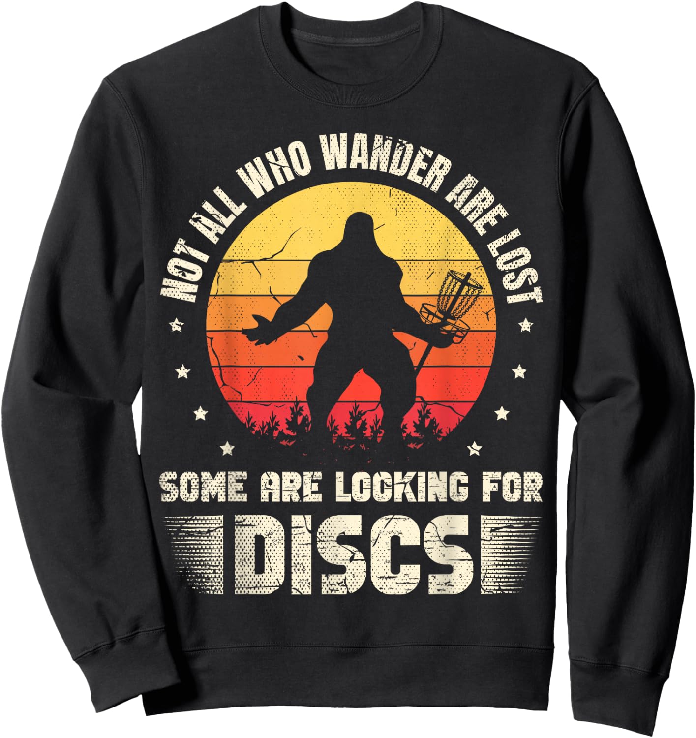 Not All Who Wander are Lost Some are Looking for Discs Sweatshirt - Sweatshirt | Black
