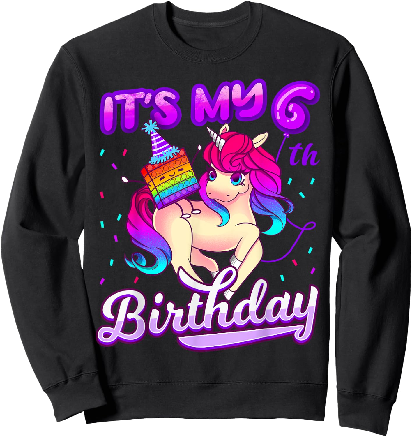 Birthday Girl 6 year old, it's my 6th Birthday, Unicorn Sweatshirt - Sweatshirt | Black