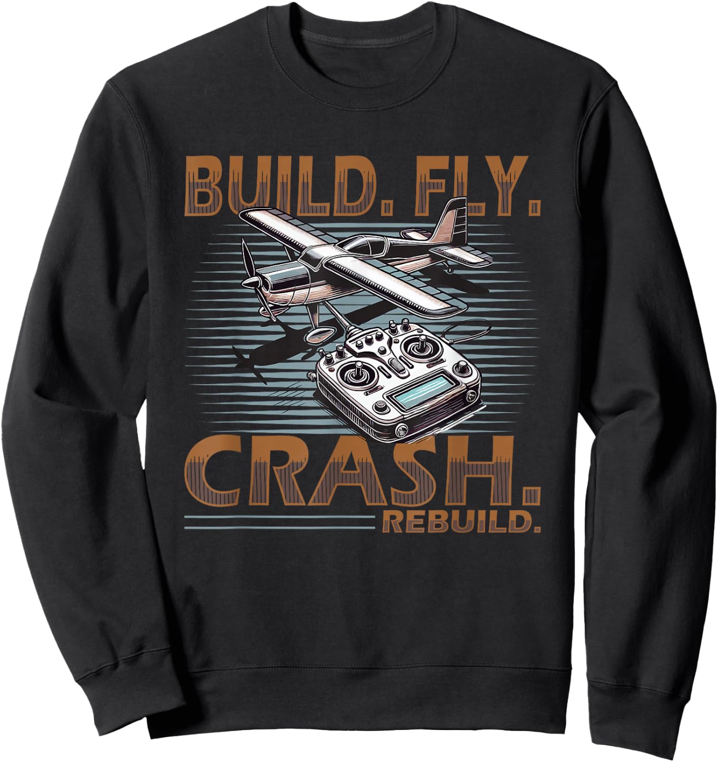 Build Fly Crash Rebuild Rc Plane Sweatshirt - Sweatshirt | Black