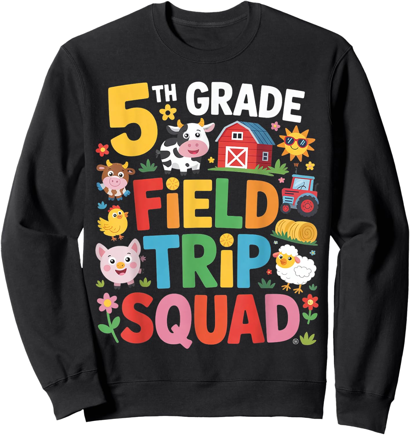 Farm Trip Field Trip Squad Farm Visit 5th Grade Sweatshirt - Sweatshirt | Black