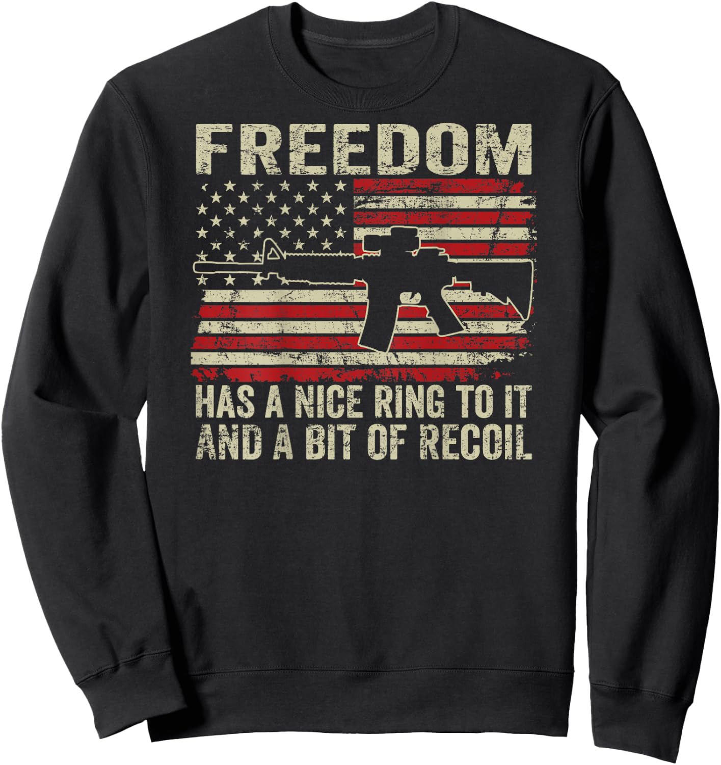 Freedom Has A Nice Ring To It & Recoil - Funny Gun (ON BACK) Sweatshirt - Sweatshirt | Black