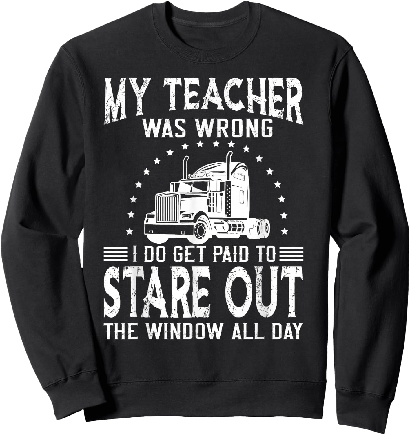 Funny Truck Driver T Shirts & Trucker Gift My Teacher was Wrong Trucker Black Men's Medium Classic Fit Short Sleeve Trucker Sweatshirt - Sweatshirt | Black