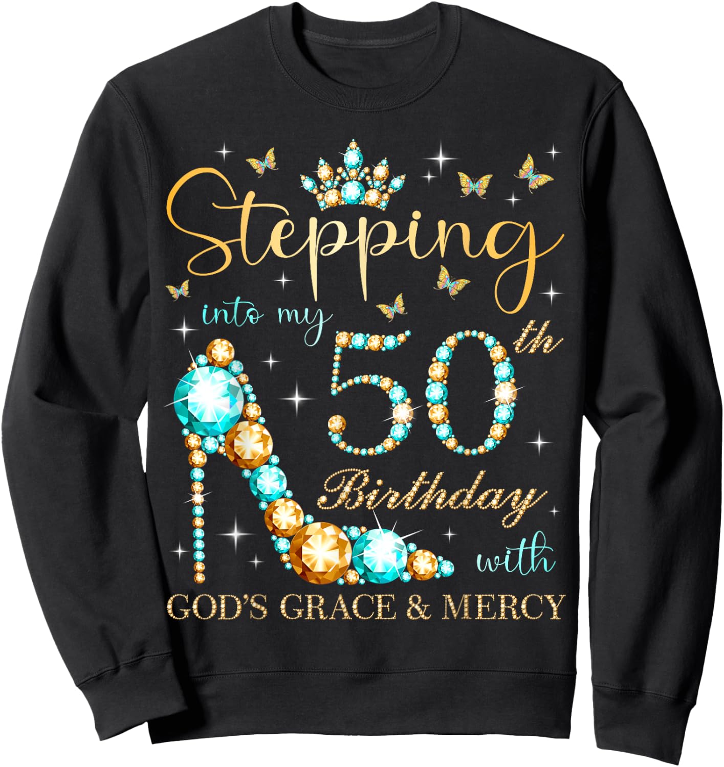 Stepping Into My 50th Birthday With God's Grace and Mercy Sweatshirt - Sweatshirt | Black