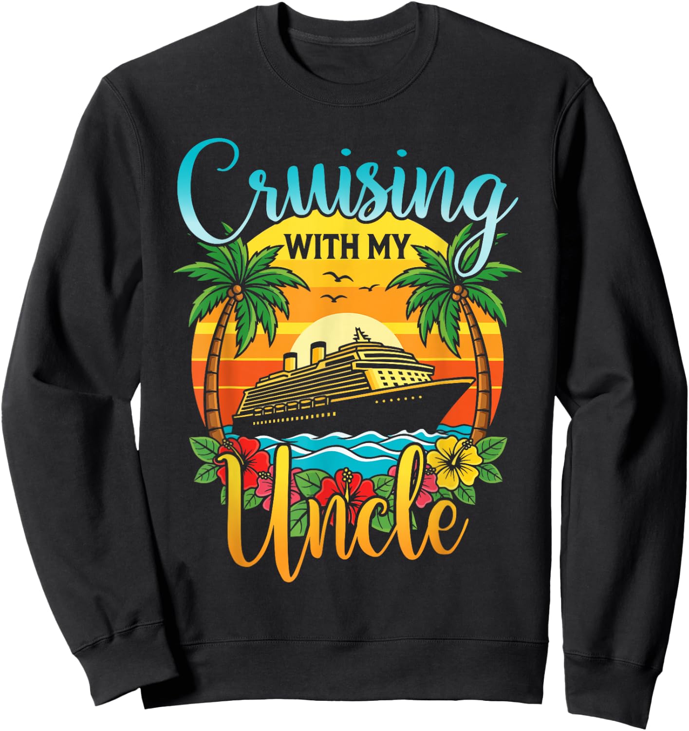 Cruising with My Uncle Nephew Niece Cruise Vacation Matching Sweatshirt - Sweatshirt | Black