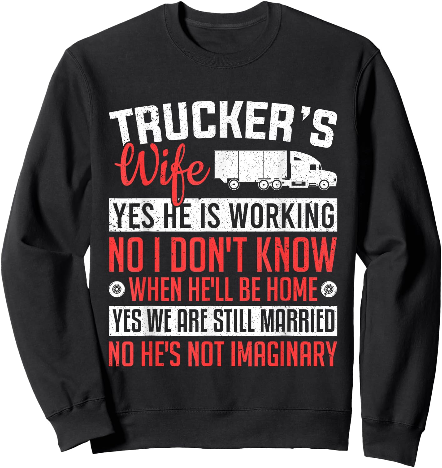 Truck Driver Trucker's Wife Yes He Is Working Women Trucker Sweatshirt - Sweatshirt | Black