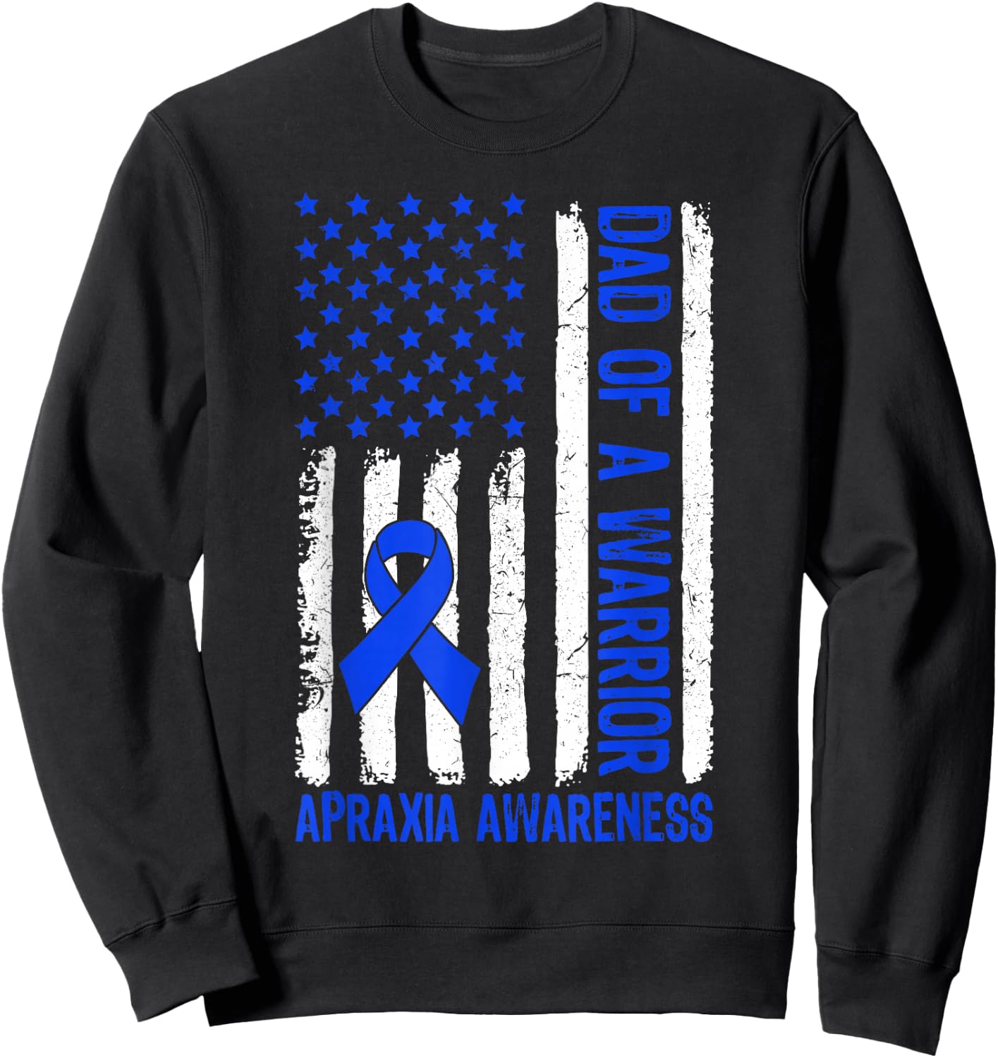 Proud Dad Of A Warrior Apraxia Family US Flag Sweatshirt - Sweatshirt | Black