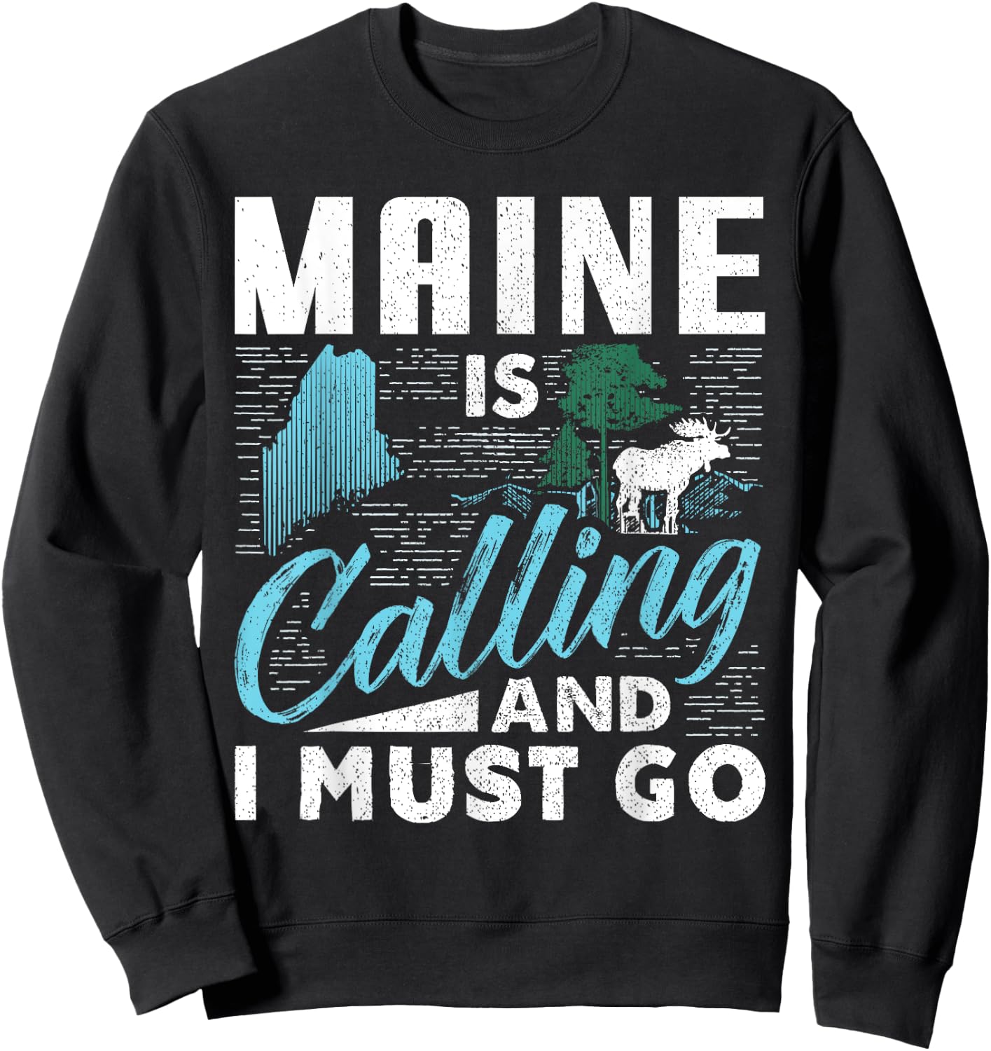 Maine Is Calling And I Must Go Funny Vacation Gift Sweatshirt - Sweatshirt | Black