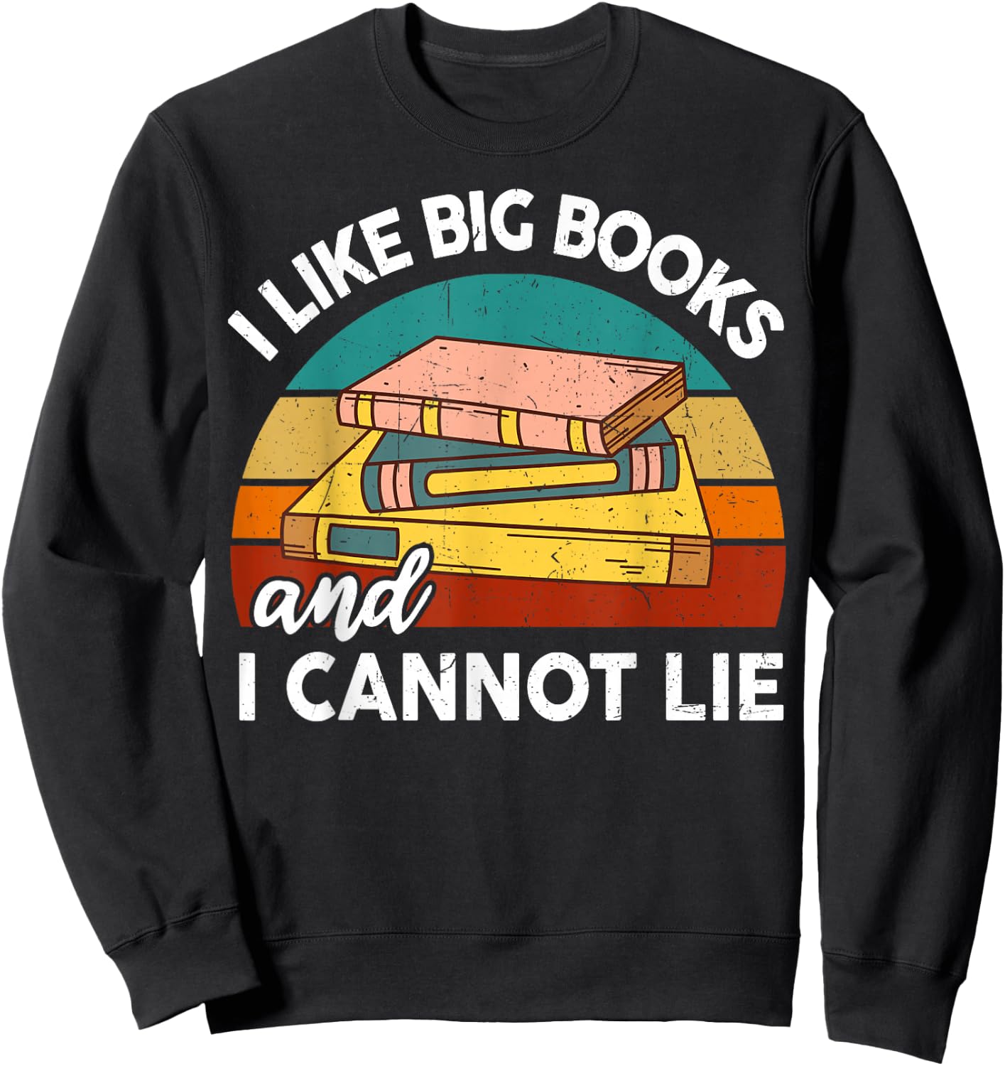 Funny I Like Big Book Cant Lie Nerd School Librarian Teacher Women Kids Sweatshirt - Sweatshirt | Black
