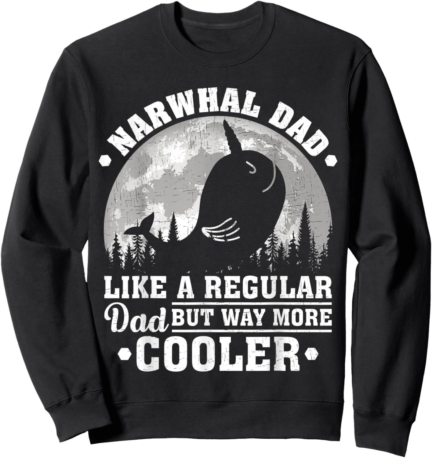 Narwhal Dad Like A Regular Dad Funny Narwhal Father's Day Sweatshirt - Sweatshirt | Black