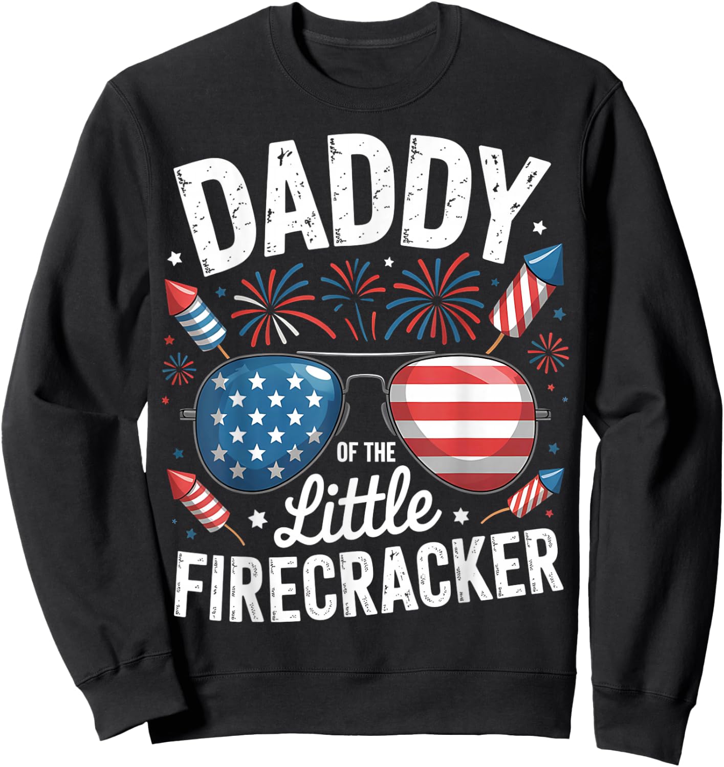 4th of July Birthday Dad Daddy Of The Little Firecracker Sweatshirt - Sweatshirt | Black