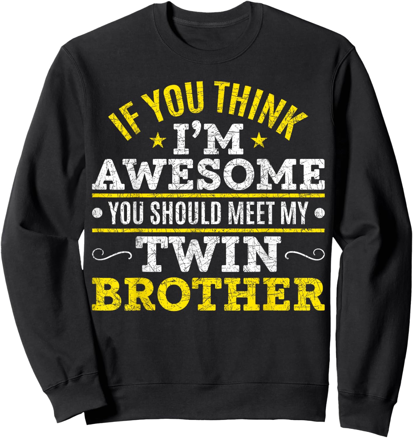 If You Think Im Awesome Meet My Twin Brother Funny Twin Sweatshirt - Sweatshirt | Black