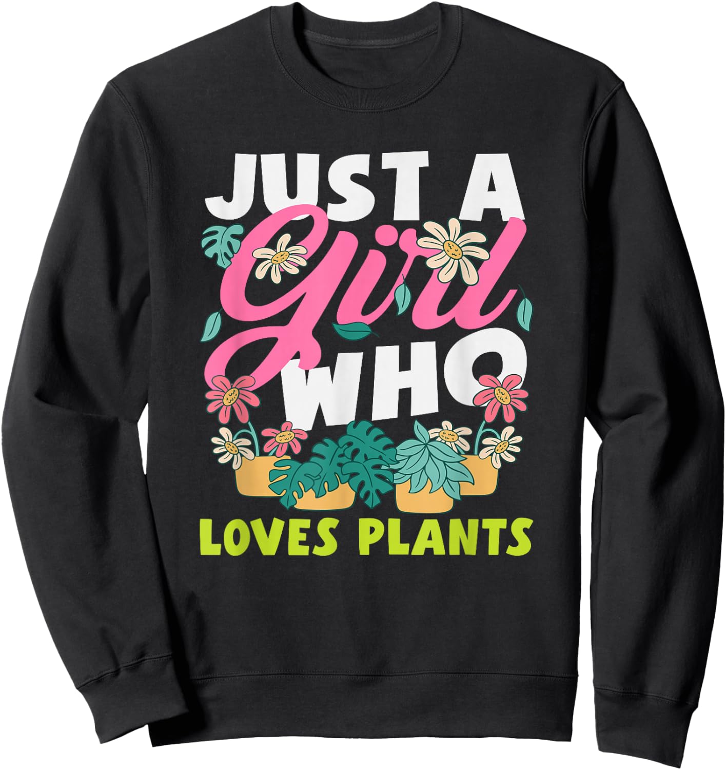 Just A Girl Who Loves Plant Lover Monstera Succulent Sweatshirt - Sweatshirt | Black