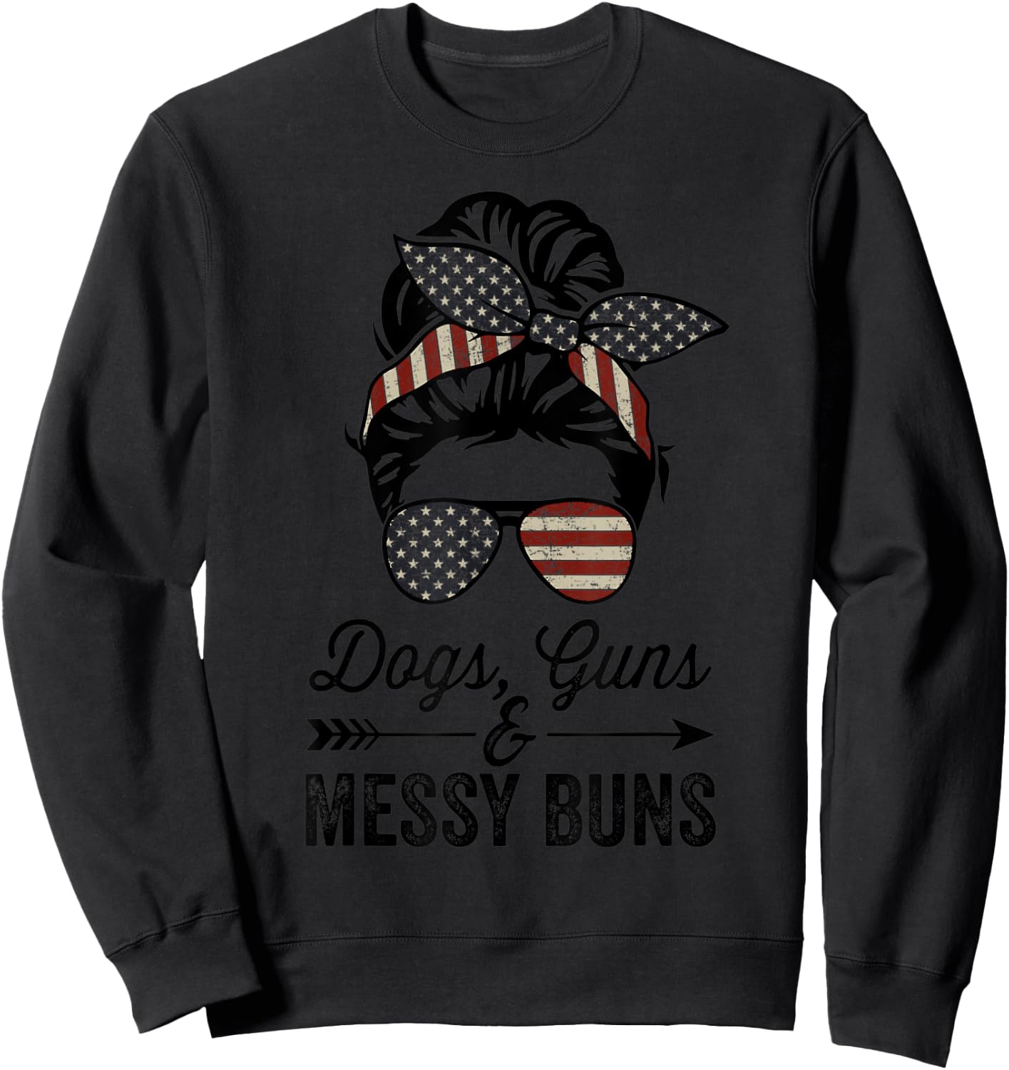 Funny DOGS GUNS & MESSY BUNS - USA Pro Guns Dog Lover Sweatshirt - Sweatshirt | Black