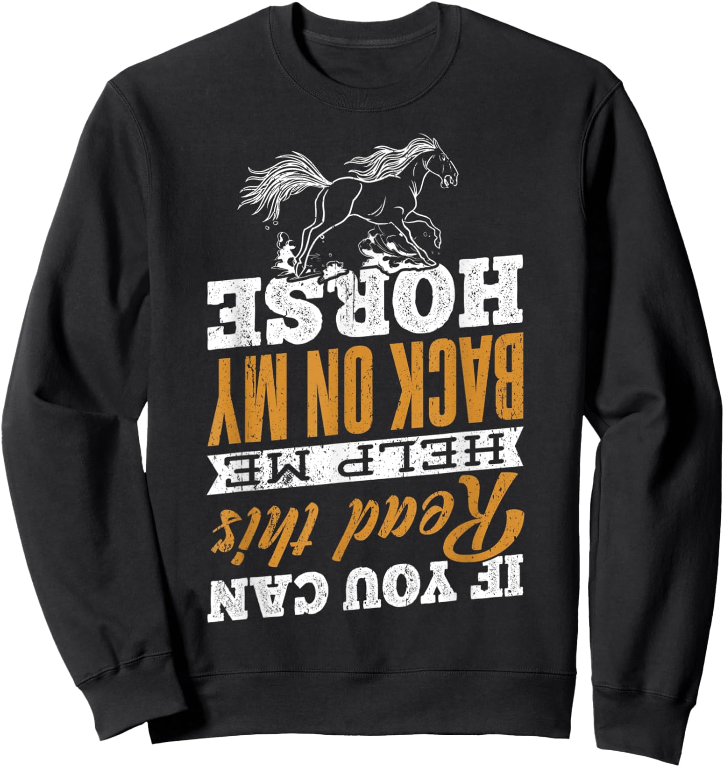 If you can read this help me back on my horse - colt filly Sweatshirt - Sweatshirt | Black