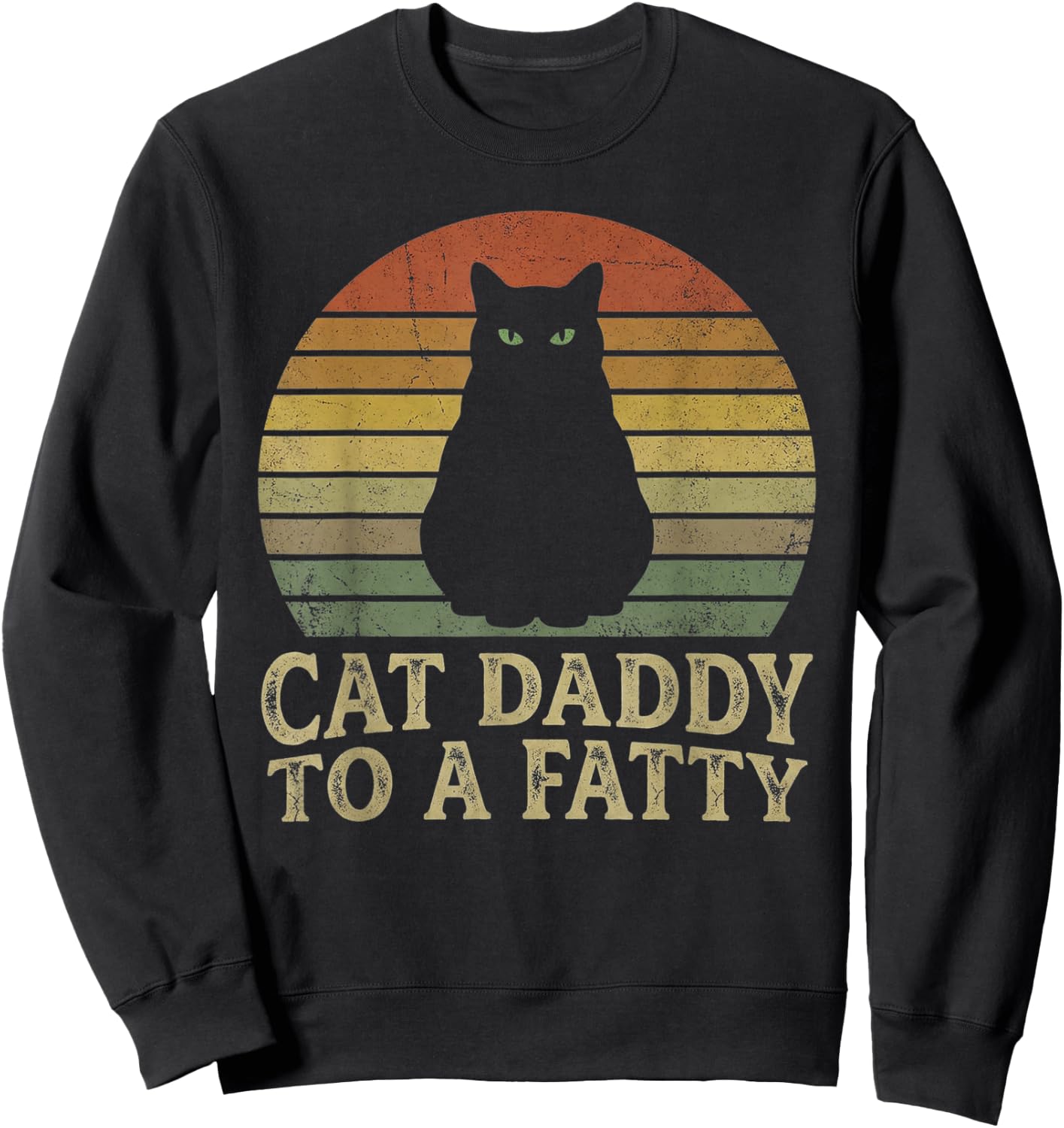 Fat Chonk Dad Funny Cat Daddy to A Fatty Sweatshirt - Sweatshirt | Black