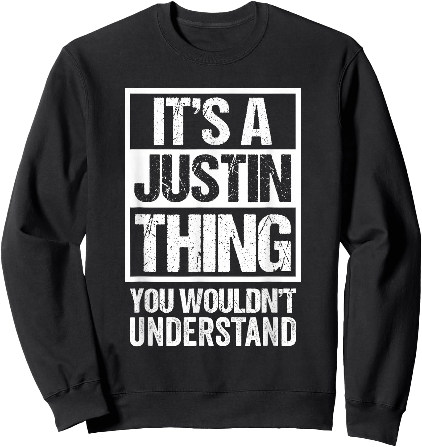 It's A Justin Thing You Wouldn't Understand Sweatshirt - Sweatshirt | Black