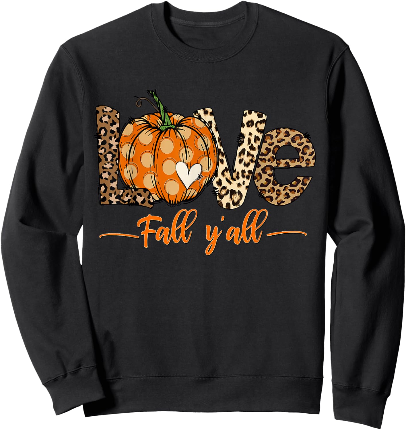 Hello Fall Pumpkin Love Fall Y'All Thanksgiving Hello Fall Pumpkin Love Fall Y'All Leopard Peace Love Fall Black Sweatshirt - Sweatshirt | Black